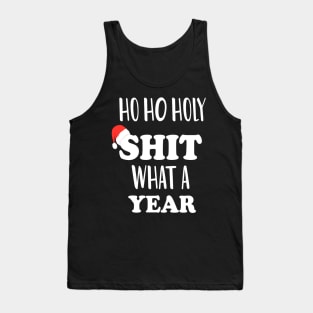 Ho Ho Holy Shit What A Year Tank Top